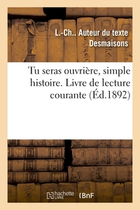 Tu seras ouvrière, simple histoire. Livre de lecture courante