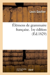 ELEMENS DE GRAMMAIRE FRANCAISE. 1RE EDITION