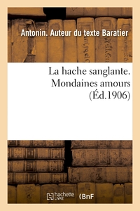 LA HACHE SANGLANTE. MONDAINES AMOURS