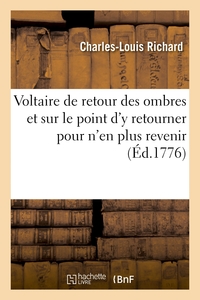 Voltaire de retour des ombres, et sur le point d'y retourner pour n'en plus revenir