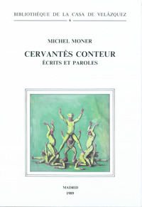 Cervantes conteur. Écrits et paroles