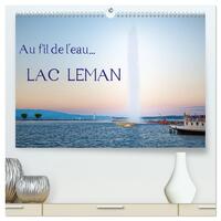 Au fil de l'eau... LAC LEMAN (Calendrier mural haut de gamme 2027 DIN A2 vertical), CALVENDO calendrier mensuel