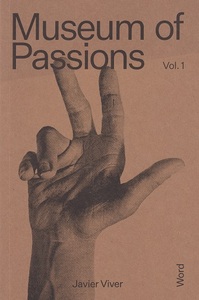 JAVIER VIVER MUSEUM OF PASSIONS WORDS (VOL. 1) /ANGLAIS