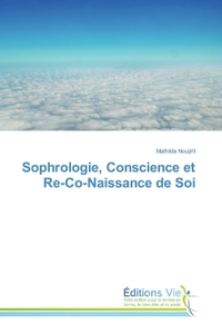 Sophrologie, Conscience et Re-Co-Naissance de Soi