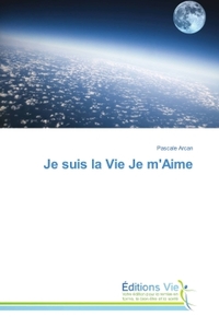 Je suis la Vie Je m'Aime
