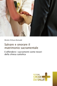 Salvare e onorare il matrimonio sacramentale