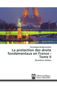 La protection des droits fondamentaux en France - Tome II