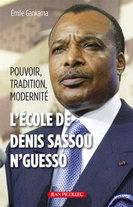 L'EQUIPE DE DENIS SASSOUS N'GUESSO - POUVOIR, TRADITION, MODENITE