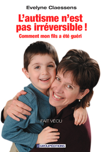 L'autisme n'est pas irréversible !