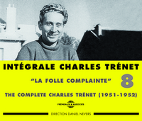INTEGRALE CHARLES TRENET VOLUME 8 LA FOLLE COMPLAINTE 1951 1952 DOUBLE CD AUDIO