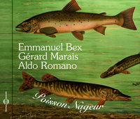 POISSON NAGEUR - EMMANUEL BEX, GERARD MARAIS, ALDO ROMANO