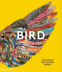 BIRD - EXPLORING THE WINGED WORLD