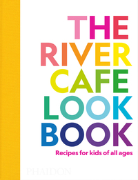 THE RIVER CAFE LOOK BOOK