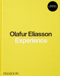 OLAFUR ELIASSON : EXPERIENCE (REVISED AND EXPANDED EDITION)