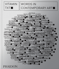 VITAMIN TXT - WORDS IN CONTEMPORARY ART