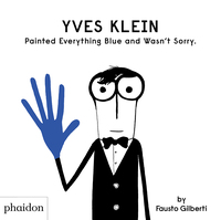 YVES KLEIN PAINTED EVERYTHING BLUE AND WASN'T SORRY