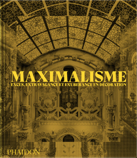 MAXIMALISME - EXCES, EXTRAVAGANCE ET EXUBERANCE EN DECORATION - ILLUSTRATIONS, COULEUR