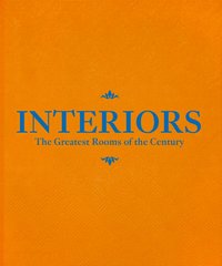 INTERIORS (ORANGE EDITION) - THE GREATEST ROOMS OF THE CENTURY