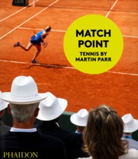 MATCH POINT - TENNIS BY MARTIN PARR