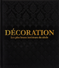 DECORATION - LES PLUS BEAUX INTERIEURS DU SIECLE