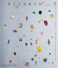 VITAMIN T - THREADS & TEXTILES IN CONTEMPORARY ART - ILLUSTRATIONS, COULEUR