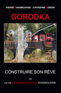 GORODKA - CONSTRUIRE SON RÊVE