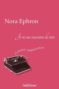 JE NE ME SOUVIENS DE RIEN - ET AUTRES REMINISCENCES