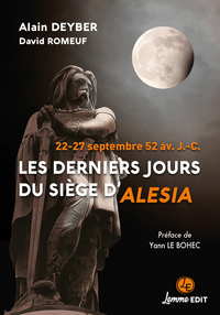 LES DERNIERS JOURS DU SIEGE D'ALESIA - 22-27 SEPTEMBRE 52 AV. J.-C.