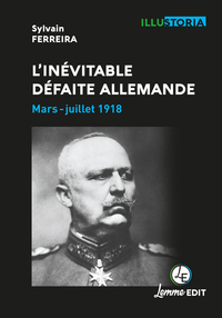 L'inévitable défaite allemande - mars-juillet 1918