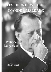 LES DERNIERS JOURS D'ANDRE MALRAUX