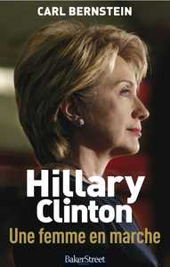 HILLARY CLINTON - UNE FEMME EN MARCHE