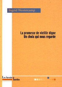 La promesse de vieillir digne Un choix qui nous regarde