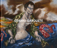GERARD GAROUSTE, CATALOGUE D'EXPOSITION A LA GALERIE TEMPLON 2018