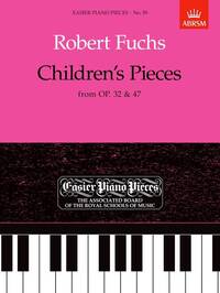 ROBERT FUCHS: CHILDREN S PIECES FROM OP.32 AND OP. 47 PIANO