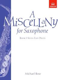 MICHAEL ROSE: A MISCELLANY FOR SAXOPHONE BOOK ONE