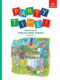 MICHAEL ROSE : PARTY TIME! 18 PARTY PIECES FOR VIOLIN AND PIANO - VIOLON ET PIANO