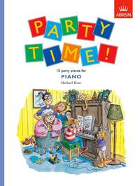 MICHAEL ROSE : PARTY TIME! 15 PARTY PIECES FOR PIANO - PIANO