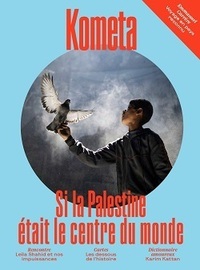 KOMETA 13 - SI LA PALESTINE ETAIT LE CENTRE DU MONDE