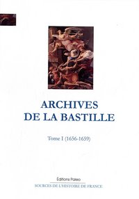 Archives de la Bastille. T01 (1656-1659)