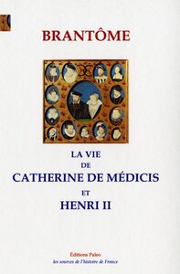 La vie de Catherine de Médicis et Henri II