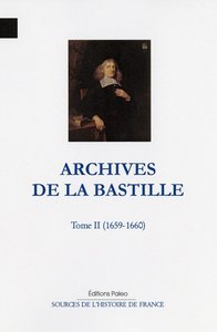 Archives de la Bastille. Tome 2 (1659-1660).