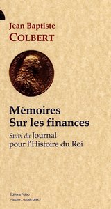 Mémoires sur les finances. Suivi du journal pour l'histoire du roi.