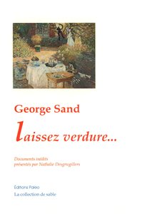 Laissez verdure... Les derniers jours de G. Sand ou la construction d'une légende. Documents inédits