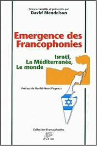 Emergence des francophonies - Israël, la Méditerranée, le monde