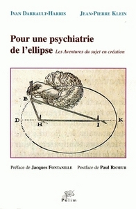 POUR UNE PSYCHIATRIE DE L'ELLIPSE - LES AVENTURES DU SUJET EN CREATION