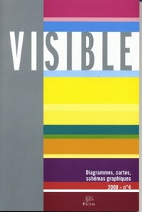 VISIBLE, N 4/2008. L'HETEROGENEITE DU VISUEL. 4. DIAGRAMMES, CARTES, SCHEMAS GRAPHIQUES