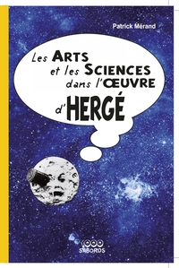 Les Arts et les sciences dans l'oeuvre d'Hergé