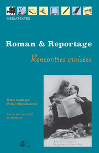 Roman et reportage - XXe-XXIe siècles, rencontres croisées