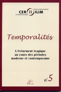 TEMPORALITES N 5/2009. L'EVENEMENT TRAGIQUE AU COURS DES PERIODES MOD ERNE ET CONTEMPORAINE