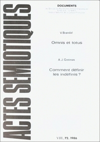 ACTES SEMIOTIQUES, N  72/1986. V.  BRONSALL,OMNIS ET TOTUS. A. J. GRE IMAS, COMMENT DEFINIR LES INDE